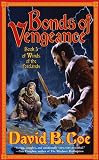 Coe, David: Bonds Of Vengeance: Book 3 of Winds of the Forelands Coe, David: Bonds Of Vengeance: Book 3 of Winds of the Forelands