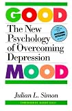 Simon, Julian L.: Good Mood: The New Psychology of Overcoming Depression Simon, Julian L.: Good Mood: The New Psychology of Overcoming Depression