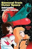 Levi, Antonia: Samurai from Outer Space: Understanding Japanese Animation Levi, Antonia: Samurai from Outer Space: Understanding Japanese Animation