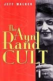 The Ayn Rand Cult (0812693906) by Walker, Jeff Walker, Jeff: The Ayn Rand Cult