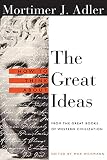 Adler, Mortimer: How to Think About the Great Ideas: From the Great Books of Western Civilization