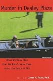 Murder in Dealey Plaza: What We Know Now That We Didn't Know Then About the Death of JFK (0812694228) by Fetzer, James H. Fetzer, James H.: Murder in Dealey Plaza: What We Know Now That We Didn't Know Then About the Death of JFK
