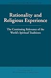 Rosemont, Henry: Rationality and Religious Experience: The Continuing Relevance of the World's Spiritual Traditions Rosemont, Henry: Rationality and Religious Experience: The Continuing Relevance of the World's Spiritual Traditions