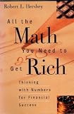 All the Math You Need to Get Rich: Thinking With Numbers for Financial Success (0812694473) by Hershey, Robert L. Hershey, Robert L.: All the Math You Need to Get Rich: Thinking With Numbers for Financial Success