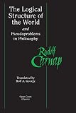 Carnap, Rudolf: The Logical Structure of the World and Pseudoproblems in Philosophy