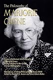 Auxier, Randall E.: The Philosophy of Marjorie Grene