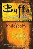 South, James B.: Buffy the Vampire Slayer and Philosophy: Fear and Trembling in Sunnydale South, James B.: Buffy the Vampire Slayer and Philosophy: Fear and Trembling in Sunnydale