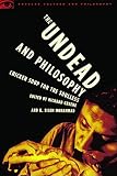 Greene, Richard: The Undead And Philosophy: Chicken Soup for the Soulless
