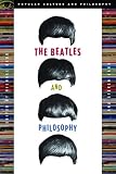 Baur, Michael: The Beatles and Philosophy: Nothing You Can Think That Can't Be Thunk