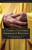 Smith, Huston: Is There a Universal Grammar of Religion? Smith, Huston: Is There a Universal Grammar of Religion?