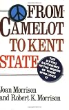 Morrison, Joan: From Camelot to Kent State: The Sixties Experiences in the Words of Those Who Lived It