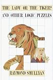 Smullyan, Raymond: Lady or the Tiger and Other Logic Puzzles