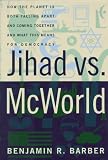 Barber, Benjamin R.: Jihad vs. McWorld : Apart and Coming Together - And What This Means for Democracy Barber, Benjamin R.: Jihad vs. McWorld : Apart and Coming Together - And What This Means for Democracy