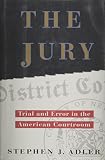 Jury: Trial and Error in the American Courtroom (0812923634) by Adler, Stephen J. Adler, Stephen J.: Jury: Trial and Error in the American Courtroom
