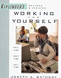 Kiplinger's Working for Yourself: Full Time, Part Time, Anytime (0812926455) by Anthony, Joseph A. Anthony, Joseph A.: Kiplinger's Working for Yourself: Full Time, Part Time, Anytime