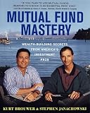 Mutual Fund Mastery : Wealth-Building Secrets from America's Investment Pros (0812927206) by Brouwer, Kurt Brouwer, Kurt: Mutual Fund Mastery : Wealth-Building Secrets from America's Investment Pros