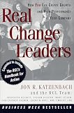 Real Change Leaders: How You Can Create Growth and High Performance at Your Company (0812929233) by Katzenbach, Jon R. Katzenbach, Jon R.: Real Change Leaders: How You Can Create Growth and High Performance at Your Company