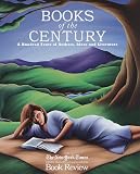 Nyt Book Rev: Books of the Century: A Hundred Years of Authors, Ideas, and Literature Nyt Book Rev: Books of the Century: A Hundred Years of Authors, Ideas, and Literature