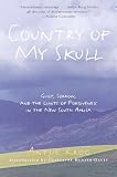 Krog, Antjie: Country of My Skull: Guilt, Sorrow, and the Limits of Forgiveness in the New South Africa