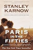 Karnow, Stanley: Paris in the Fifties Karnow, Stanley: Paris in the Fifties