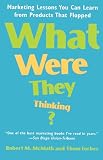 What Were They Thinking?: Marketing Lessons You Can Learn from Products That Flopped (081293203X) by Forbes, Thom Forbes, Thom: What Were They Thinking?: Marketing Lessons You Can Learn from Products That Flopped
