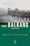 Mazower, Mark: The Balkans: A Short History