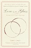 Brecher, John: Love by the Glass: Tasting Notes from a Marriage Brecher, John: Love by the Glass: Tasting Notes from a Marriage