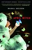Axelsson, Majgull: April Witch : A Novel Axelsson, Majgull: April Witch : A Novel