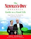 D'Agnese, Joseph: The Newman's Own Organics Guide to a Good Life: Simple Measures That Benefit You and the Place You Live