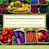 Webber, Maura: Recipes from America's Small Farms: Fresh Ideas for the Season's Bounty