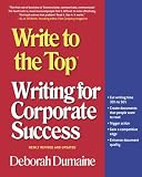 Write to the Top: Writing for Corporate Success (0812968980) by Dumaine, Deborah Dumaine, Deborah: Write to the Top: Writing for Corporate Success