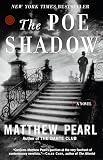 Pearl, Matthew: The Poe Shadow