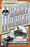 Brandon, Ruth: The Life and Many Deaths of Harry Houdini