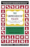 Pellegrini, Angelo M.: The Unprejudiced Palate: Classic Thoughts on Food and the Good Life Pellegrini, Angelo M.: The Unprejudiced Palate: Classic Thoughts on Food and the Good Life