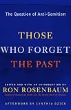 Ozick, Cynthia (AFT): Those Who Forget the Past: The Question of Anti-Semitism