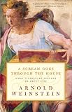 Weinstein, Arnold: A Scream Goes Through the House: What Literature Teaches Us About Life Weinstein, Arnold: A Scream Goes Through the House: What Literature Teaches Us About Life