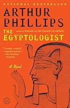 The Egyptologist by Arthur Phillips