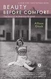 Glock, Allison: Beauty Before Comfort: A Memoir