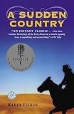 Fisher, Karen: A Sudden Country: A Novel