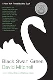 Mitchell, David: Black Swan Green Mitchell, David: Black Swan Green