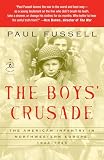 Fussell, Paul: The Boys' Crusade: The American Infantry In Northwestern Europe 1944-1945
