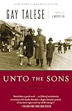 Unto the Sons (0812976061) by Talese, Gay Talese, Gay: Unto the Sons