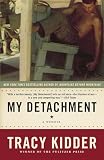 Kidder, Tracy: My Detachment: A Memoir Kidder, Tracy: My Detachment: A Memoir