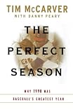 Peary, Danny: The Perfect Season: Why 1998 Was Baseball's Greatest Year Peary, Danny: The Perfect Season: Why 1998 Was Baseball's Greatest Year