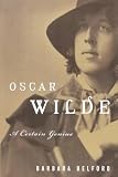 Belford, Barbara: Oscar Wilde: A Certain Genius Belford, Barbara: Oscar Wilde: A Certain Genius