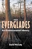McCally, David: The Everglades: An Environmental History