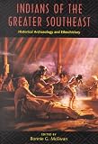 McEwan, Bonnie G.: Indians of the Greater Southeast: Historical Archaeology and Ethnohistory