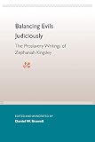 Mormino, Gary R.: Balancing Evils Judiciously: The Proslavery Writings of Zephaniah Kingsley