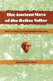 Garber, James F.: The Ancient Maya of the Belize Valley: Half a Century of Archaeological Research
