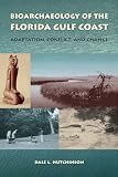 Hutchinson, Dale L.: Bioarchaeology of the Florida Gulf Coast: Adaptation, Conflict, and Change